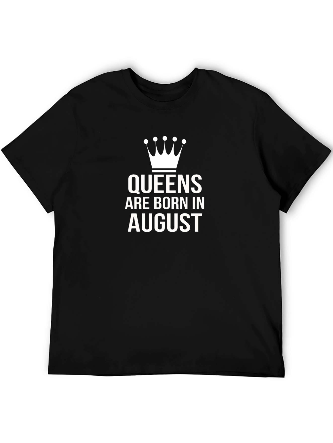 Queens Are Born In August T-Shirt