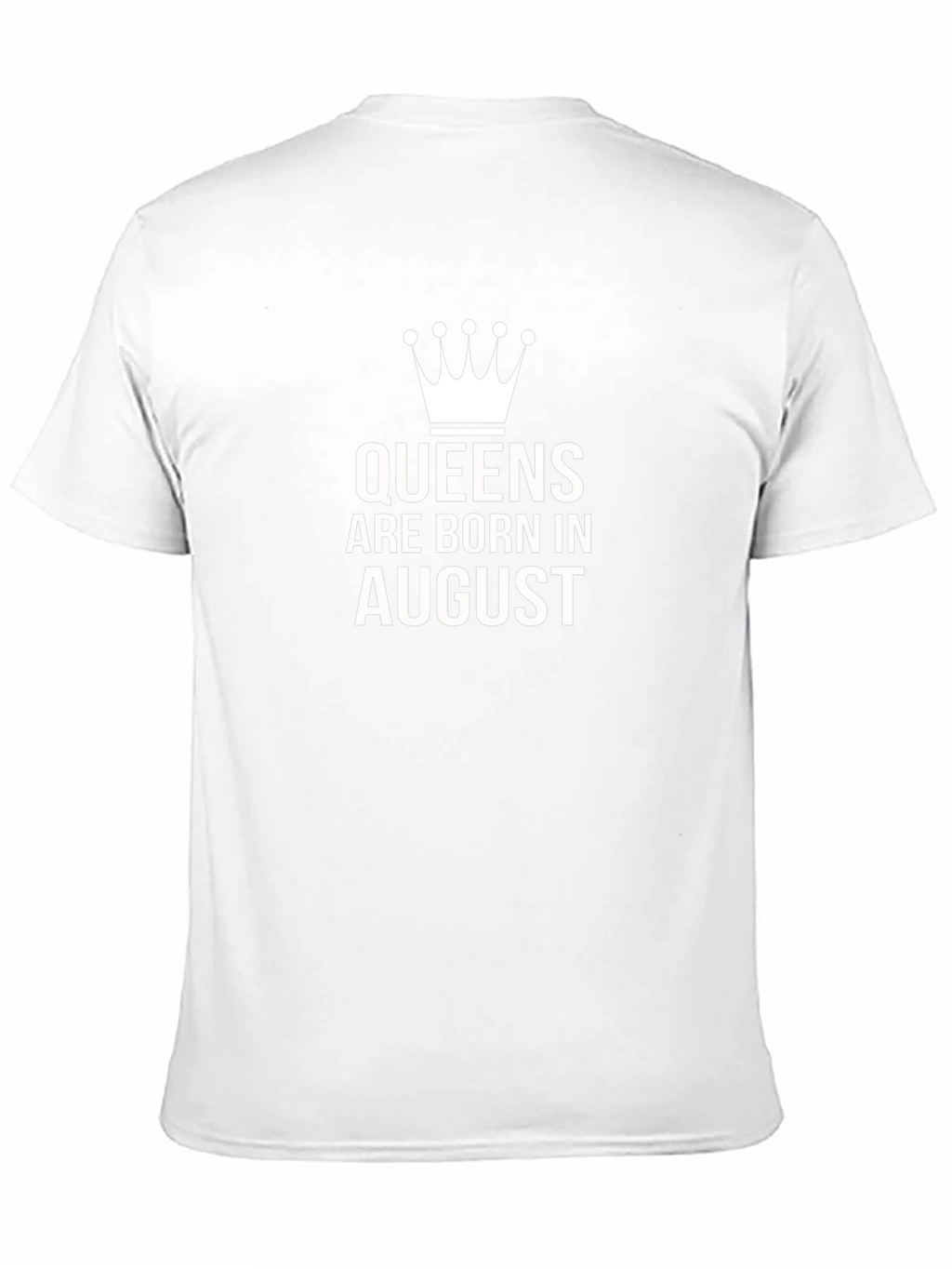 Queens Are Born In August T-Shirt
