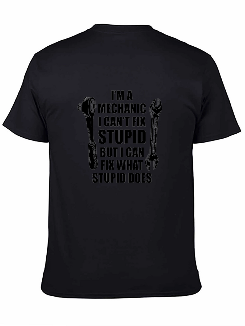 Mechanic Fix What Stupid Does T-Shirt