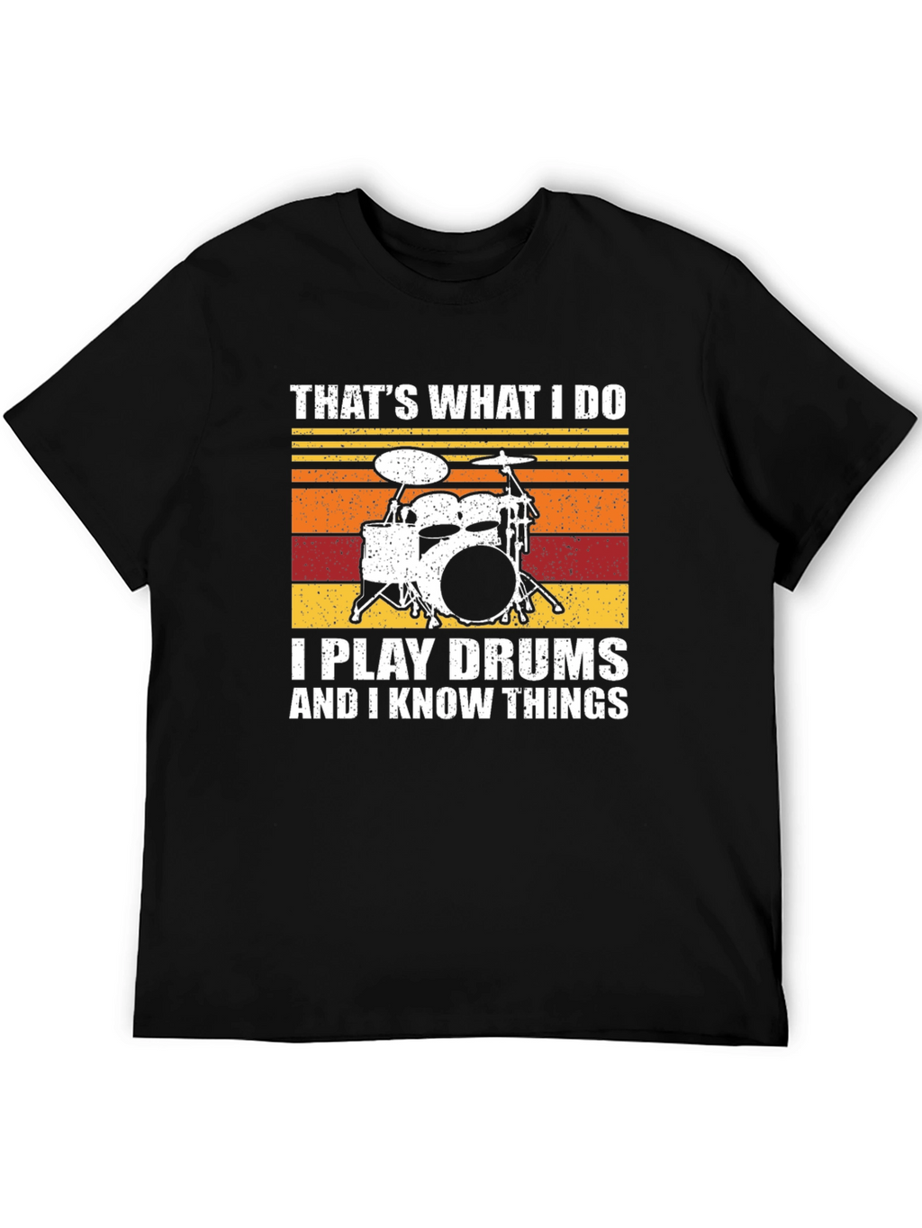 Thats What I Do I Play Drums T-Shirt