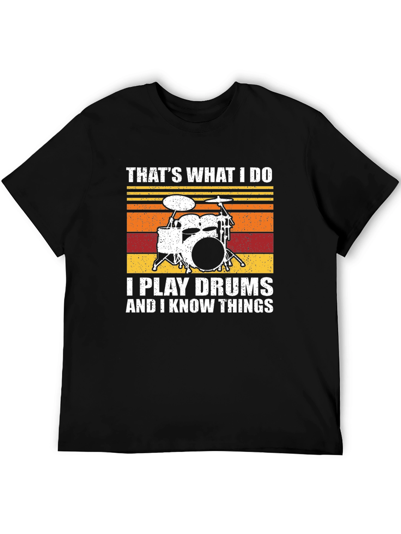Thats What I Do I Play Drums T-Shirt