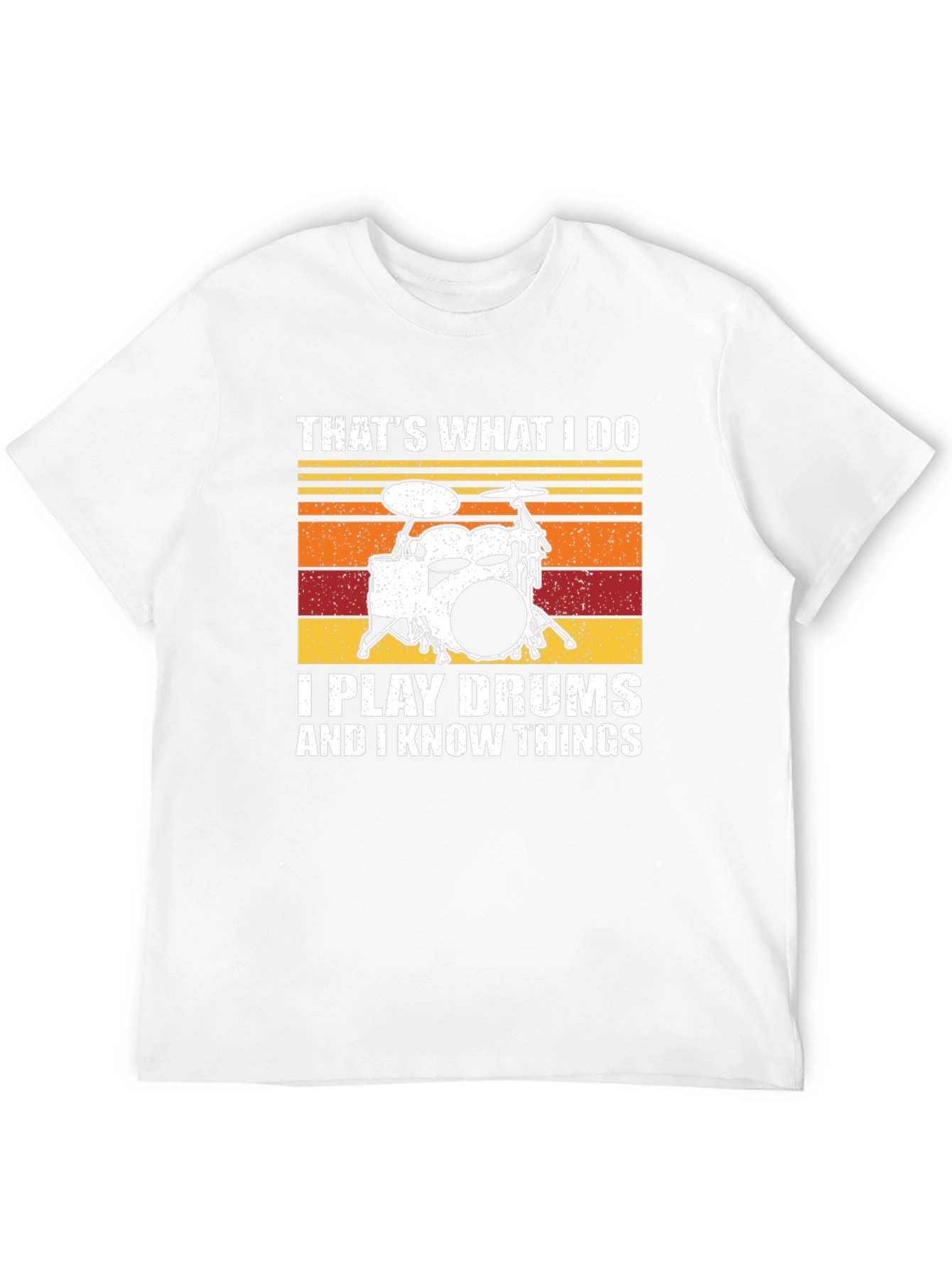 Thats What I Do I Play Drums T-Shirt