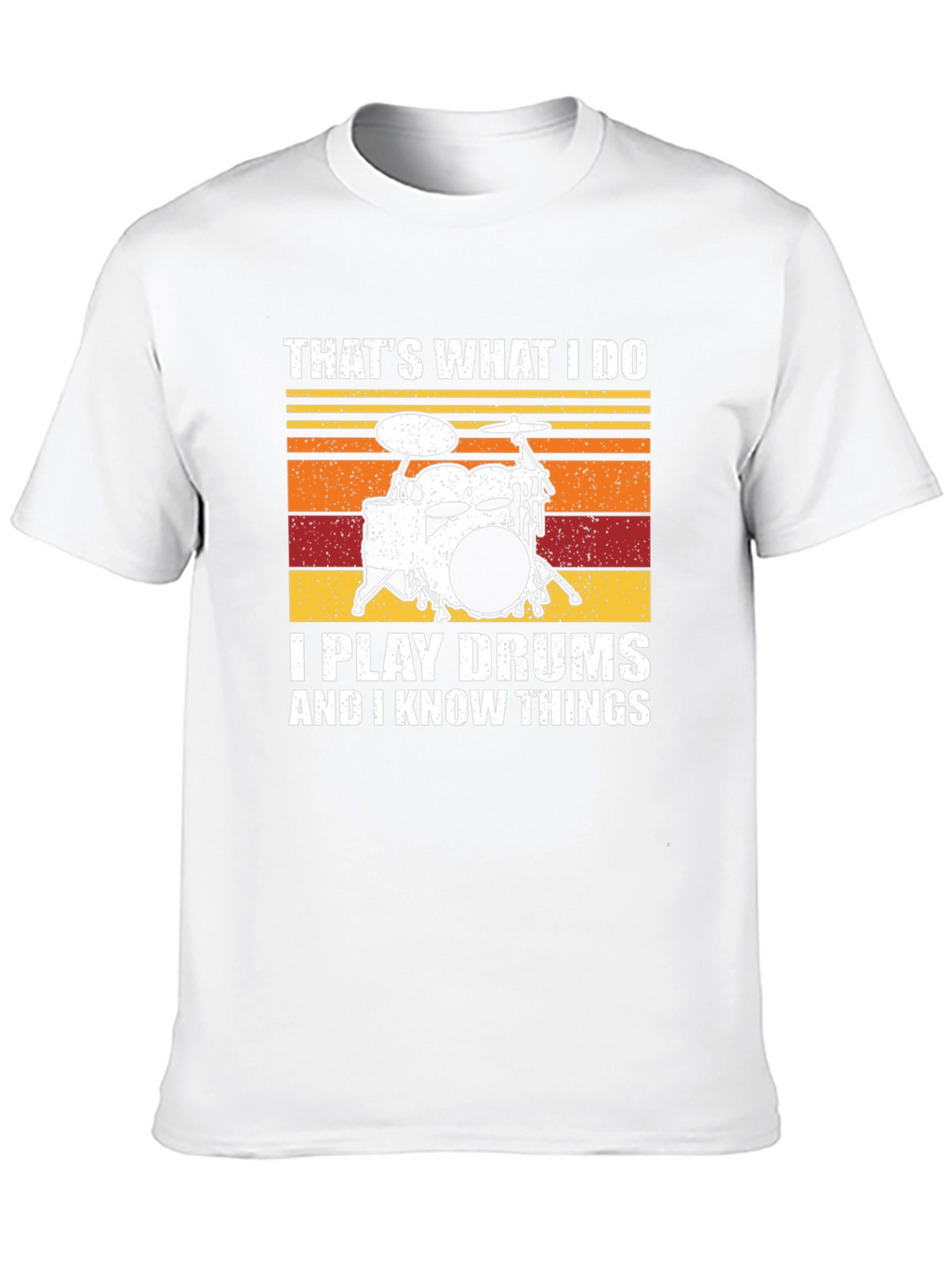 Thats What I Do I Play Drums T-Shirt