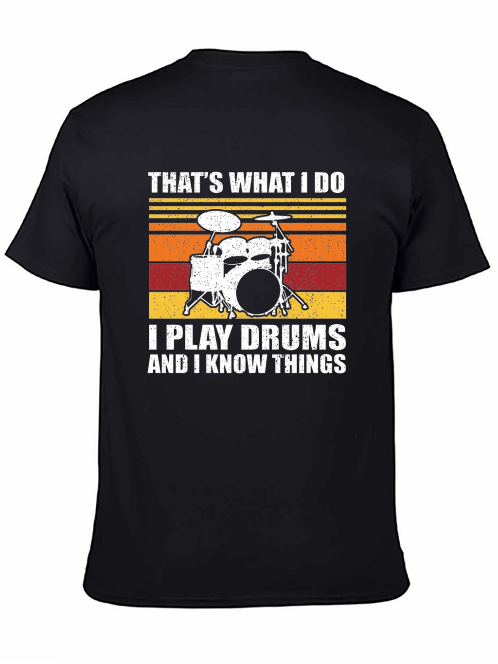 Thats What I Do I Play Drums T-Shirt