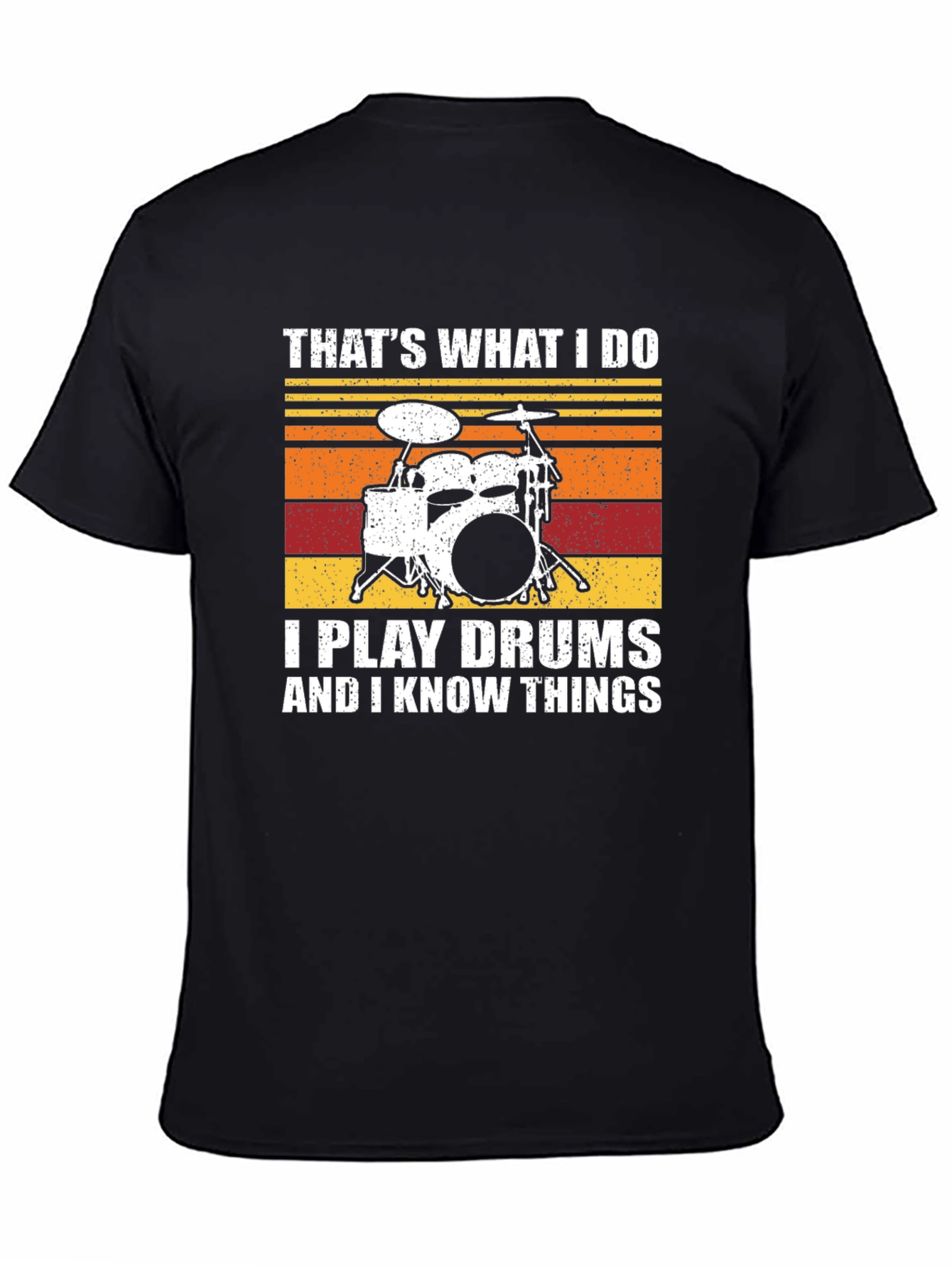 Thats What I Do I Play Drums T-Shirt