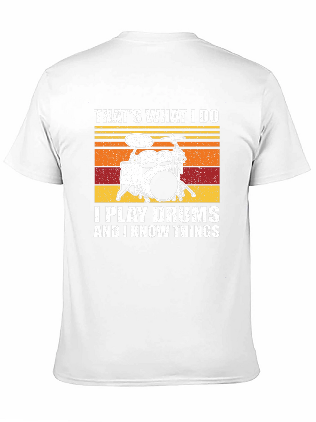 Thats What I Do I Play Drums T-Shirt