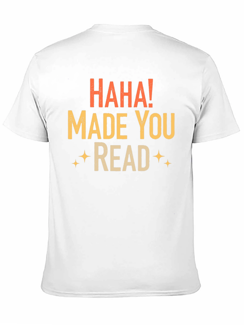 Haha! Made You Read Black T-Shirt