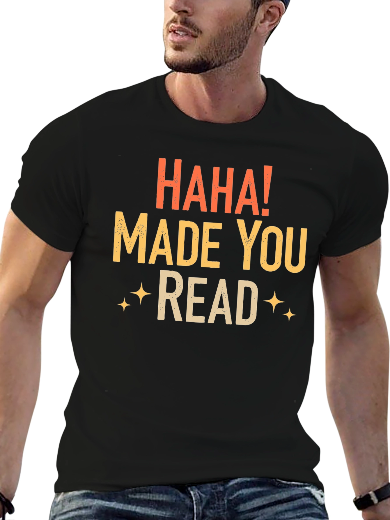 Haha! Made You Read Black T-Shirt