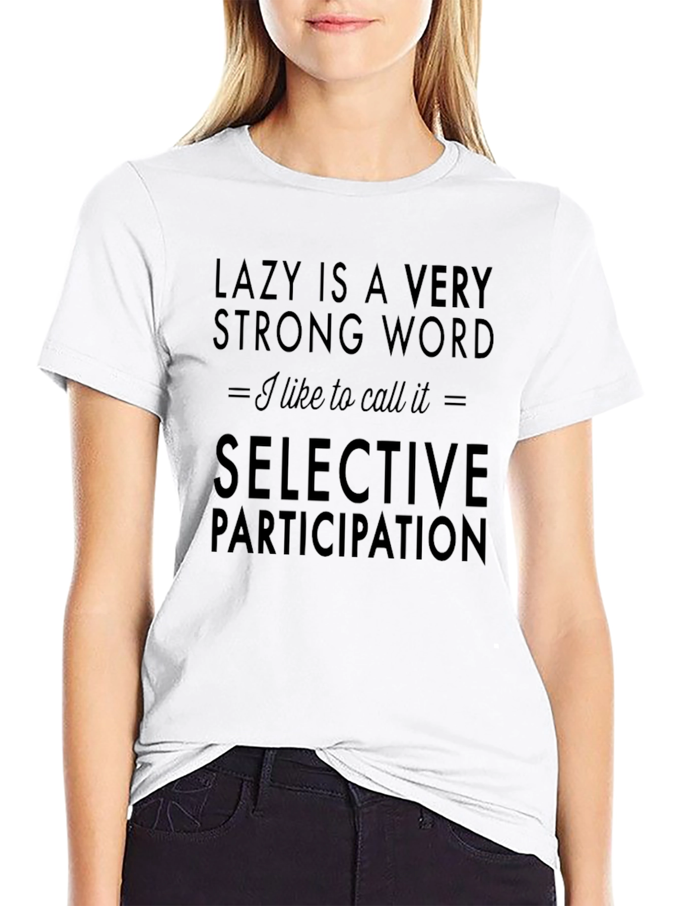 Lazy is a Very Strong Word Graphic Tee