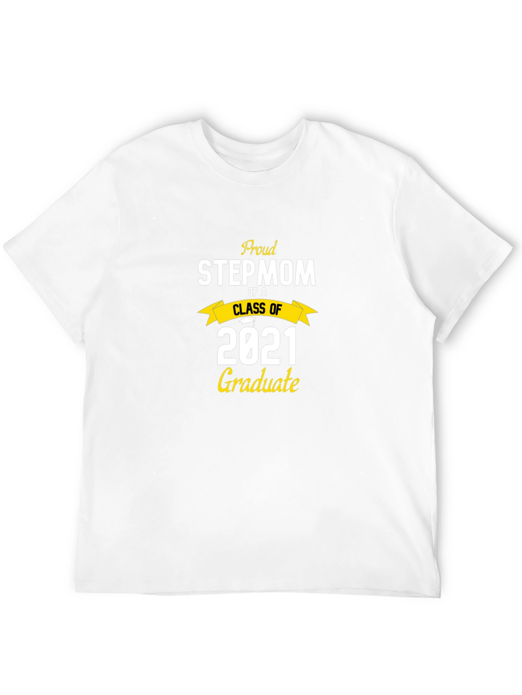 Proud Stepmom Class of 2021 Graduate T-Shirt