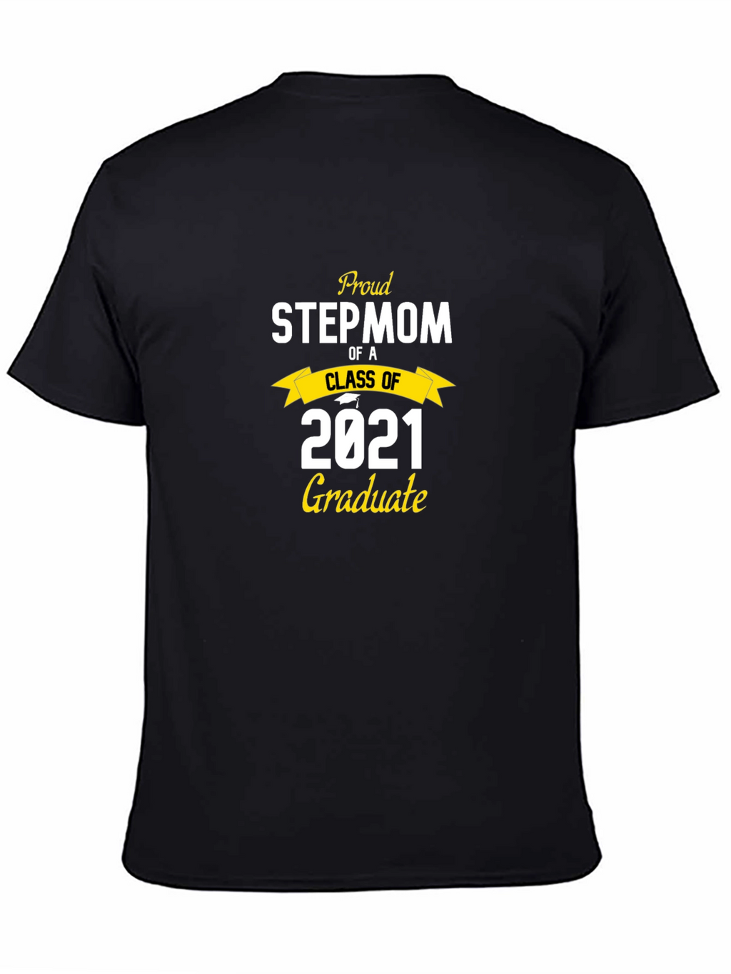 Proud Stepmom Class of 2021 Graduate T-Shirt