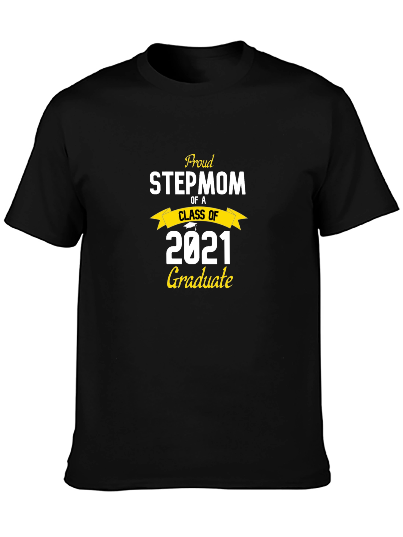 Proud Stepmom Class of 2021 Graduate T-Shirt