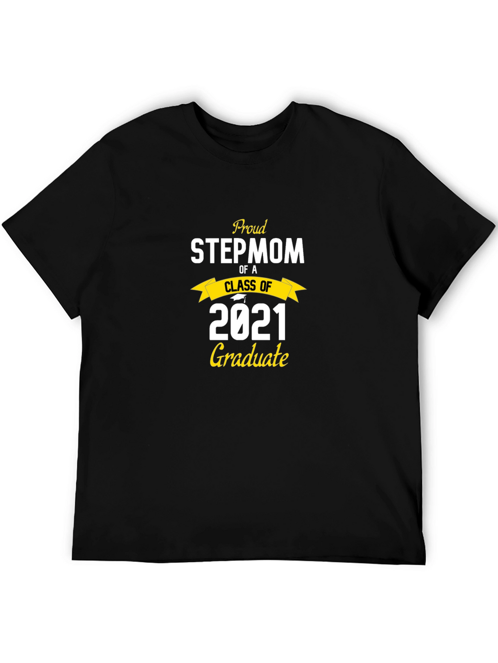 Proud Stepmom Class of 2021 Graduate T-Shirt