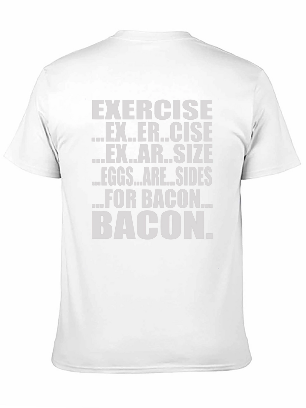 Bacon Over Exercise Funny Graphic T-Shirt