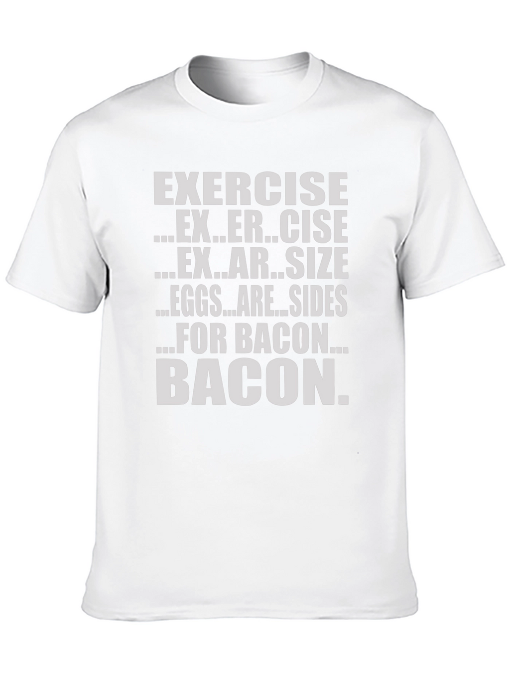 Bacon Over Exercise Funny Graphic T-Shirt