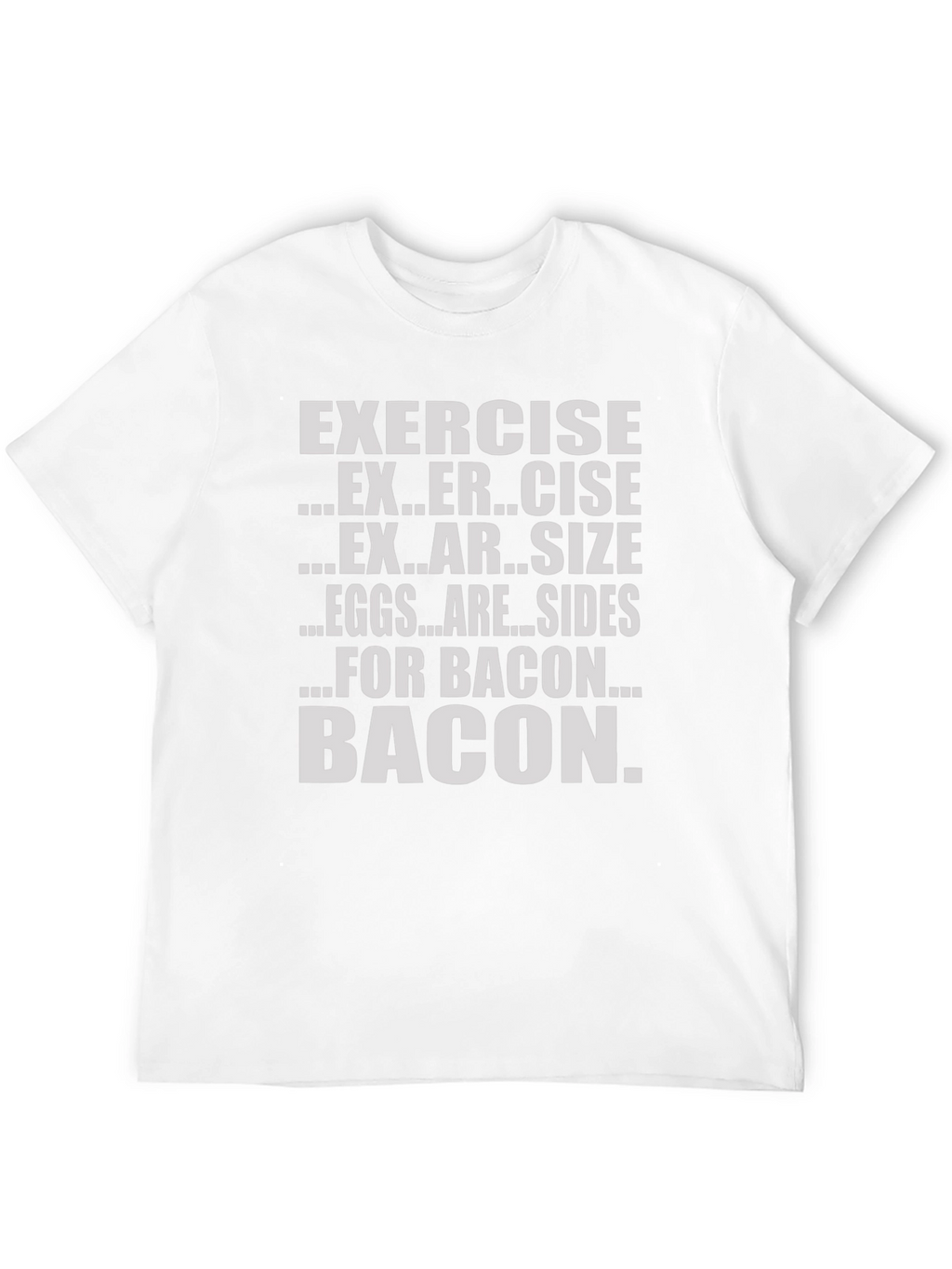 Bacon Over Exercise Funny Graphic T-Shirt