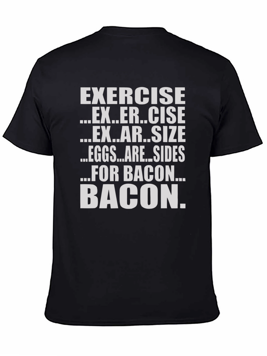 Bacon Over Exercise Funny Graphic T-Shirt