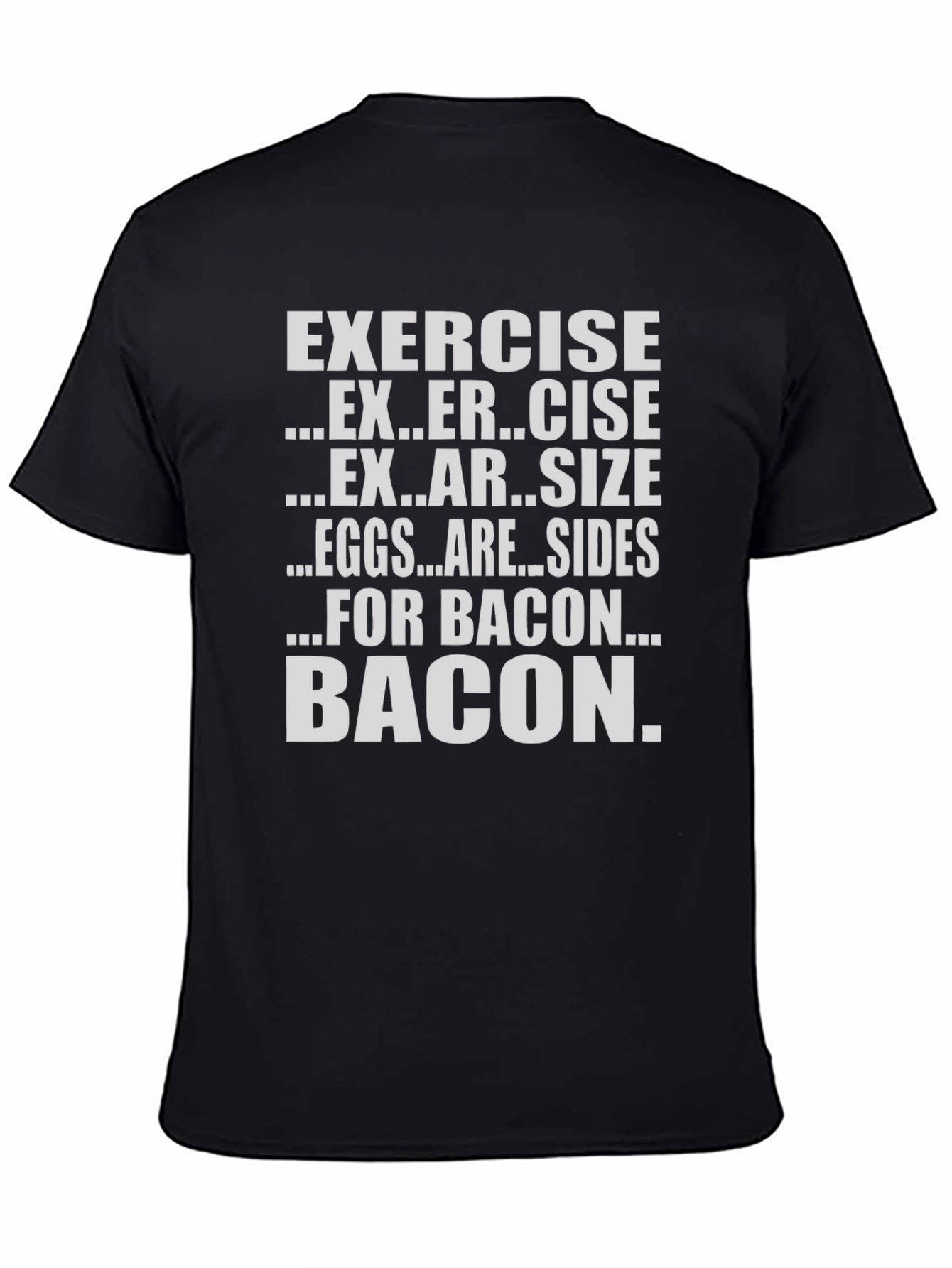 Bacon Over Exercise Funny Graphic T-Shirt