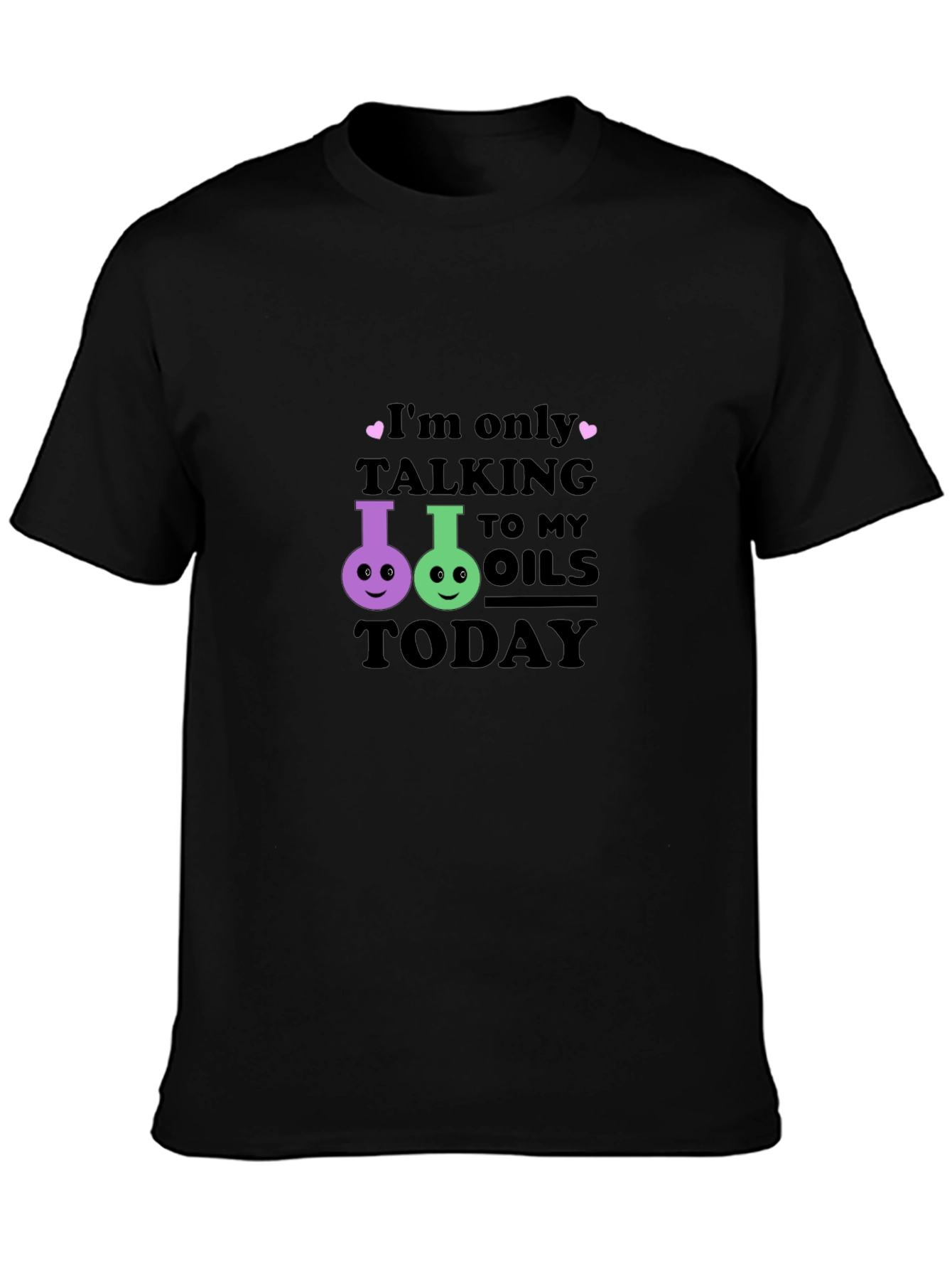 Im Only Talking to My Oils Today Black T-Shirt