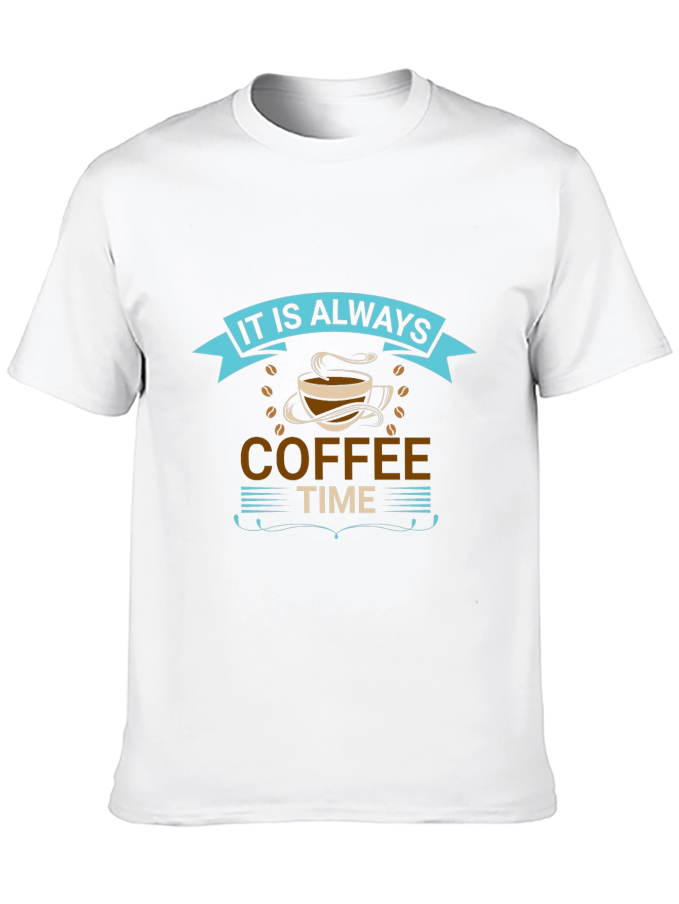 It is Always Coffee Time Graphic T-Shirt