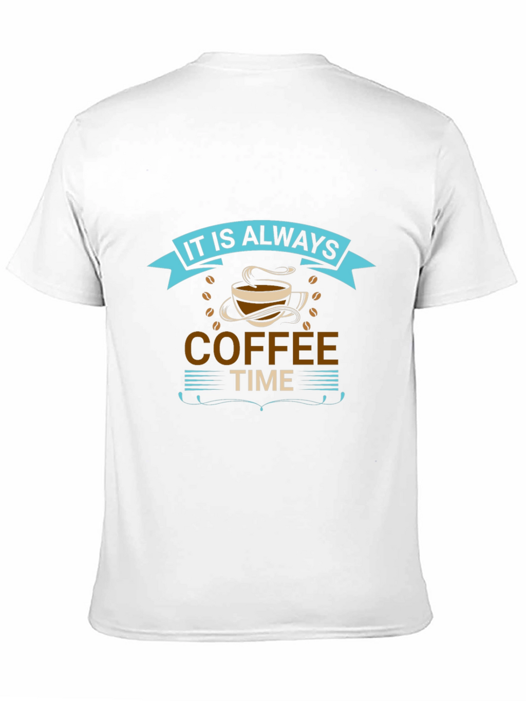 It is Always Coffee Time Graphic T-Shirt