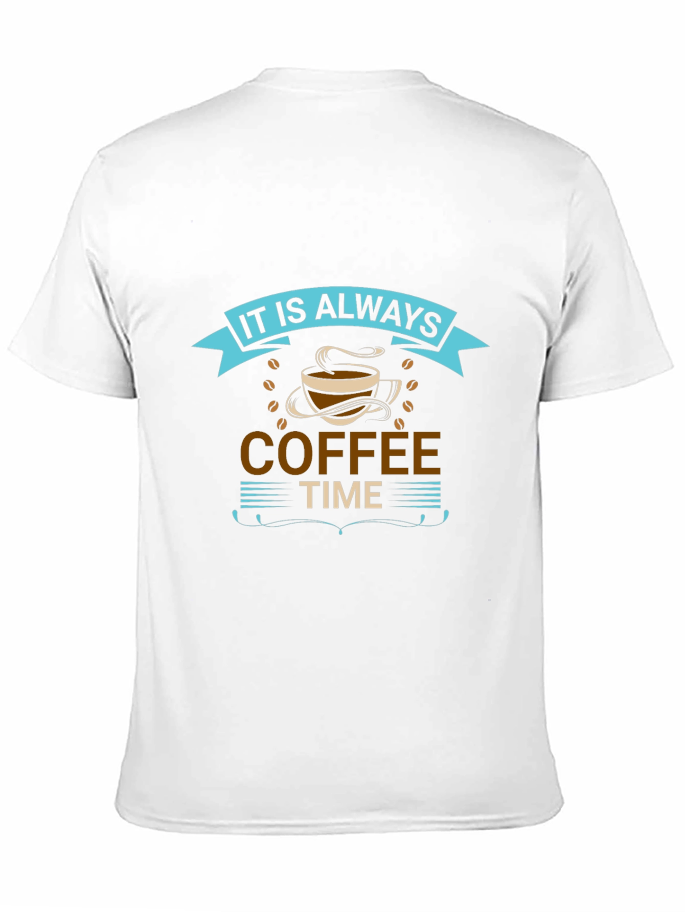 It is Always Coffee Time Graphic T-Shirt