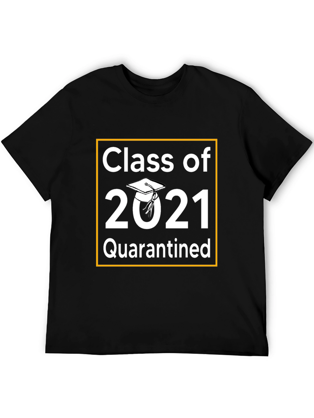 Class of 2021 Quarantined T-Shirt