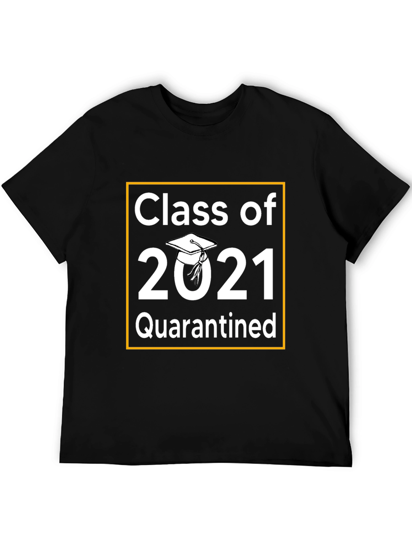 Class of 2021 Quarantined T-Shirt