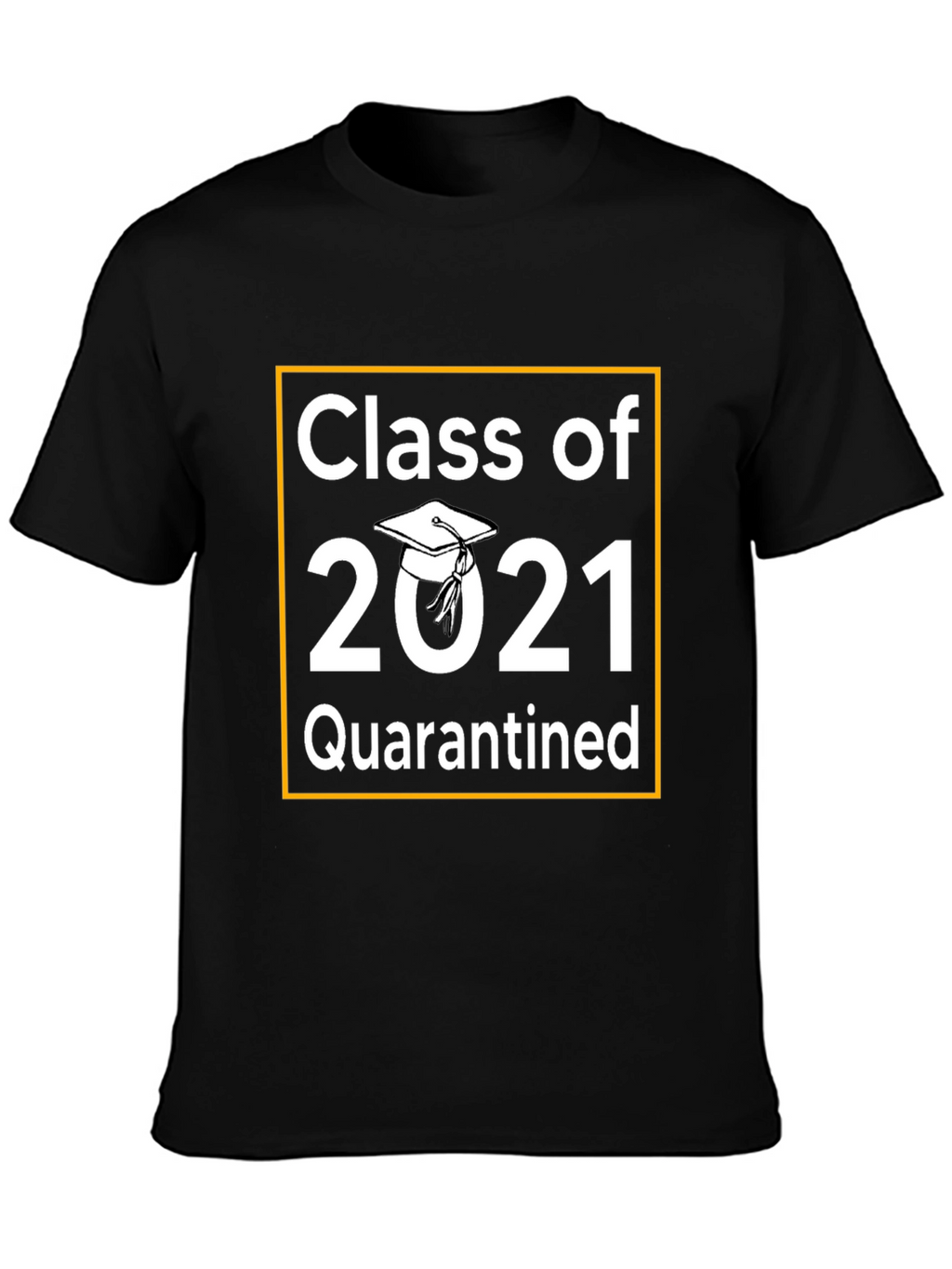 Class of 2021 Quarantined T-Shirt