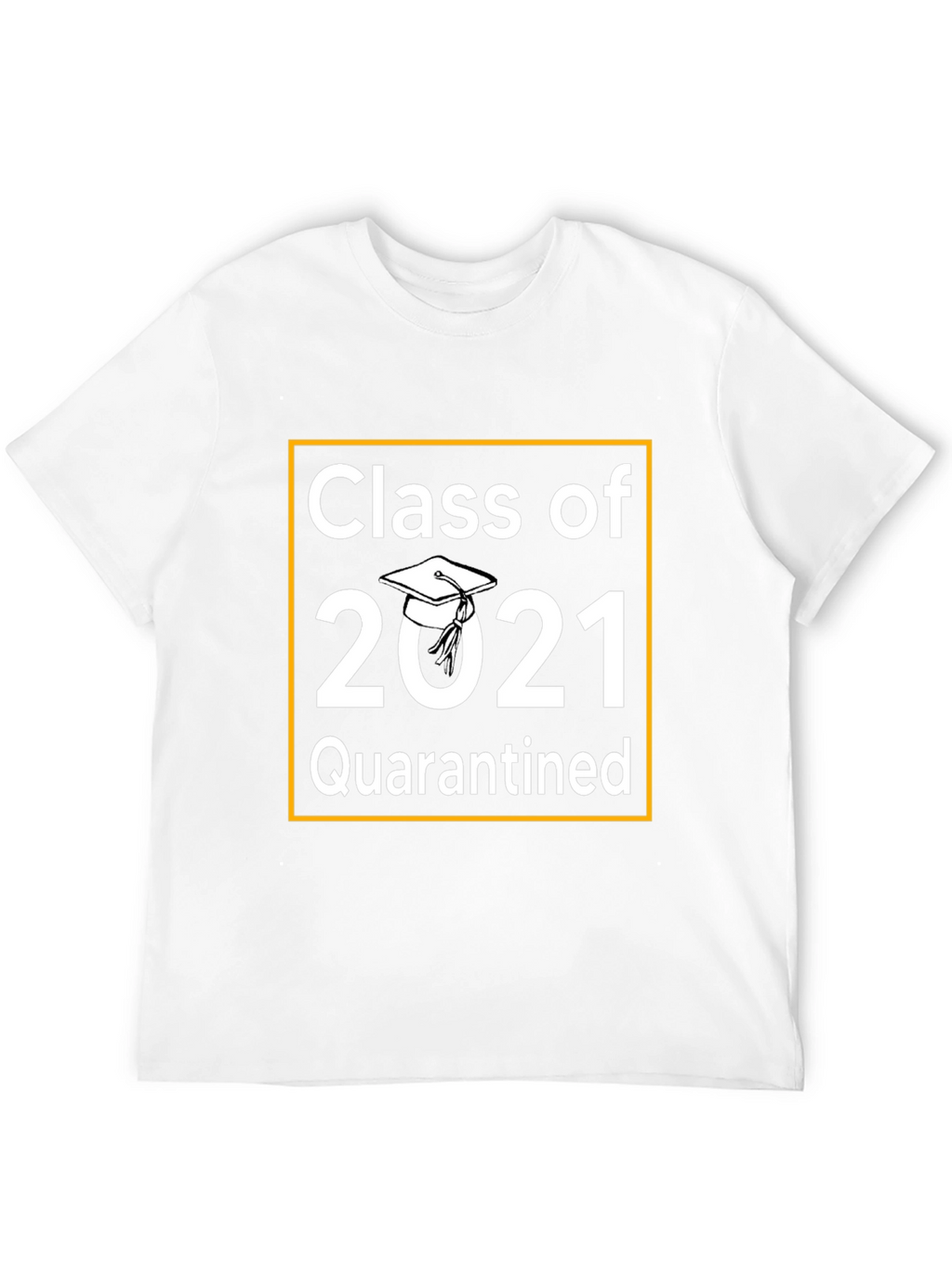Class of 2021 Quarantined T-Shirt