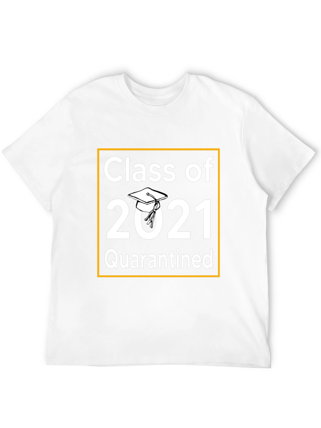 Class of 2021 Quarantined T-Shirt