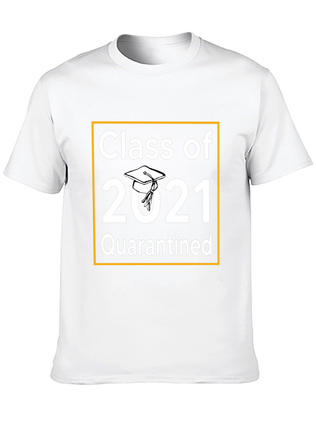 Class of 2021 Quarantined T-Shirt