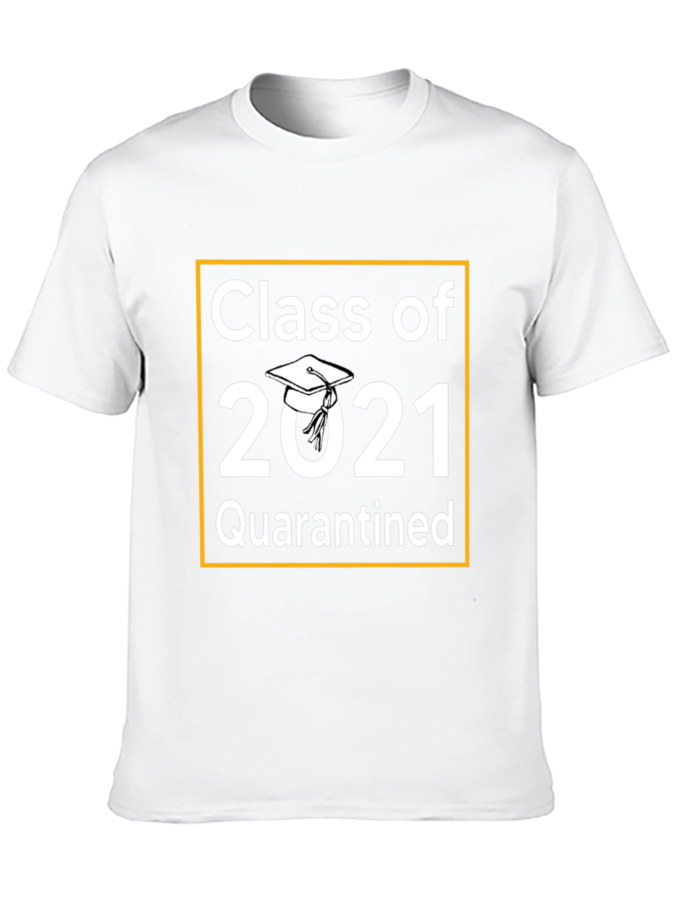 Class of 2021 Quarantined T-Shirt