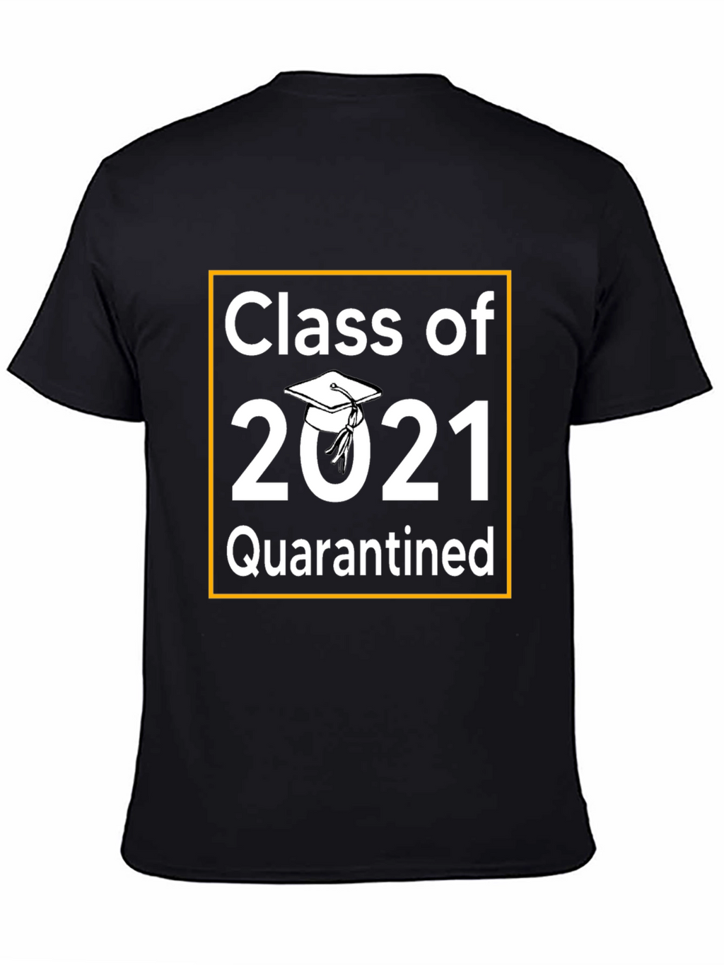 Class of 2021 Quarantined T-Shirt