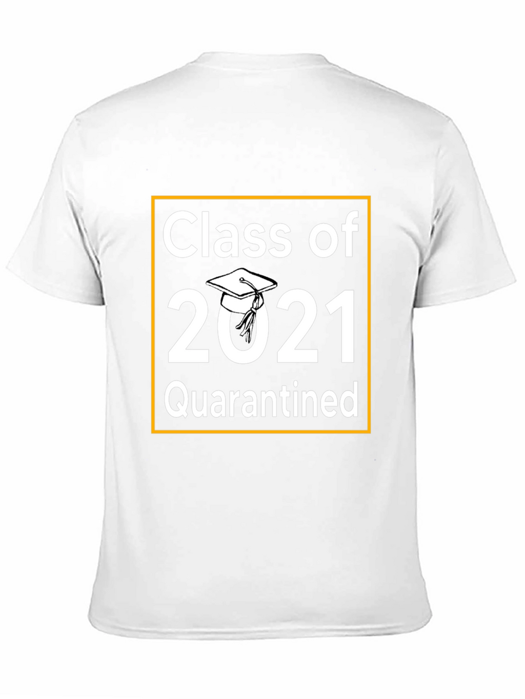 Class of 2021 Quarantined T-Shirt