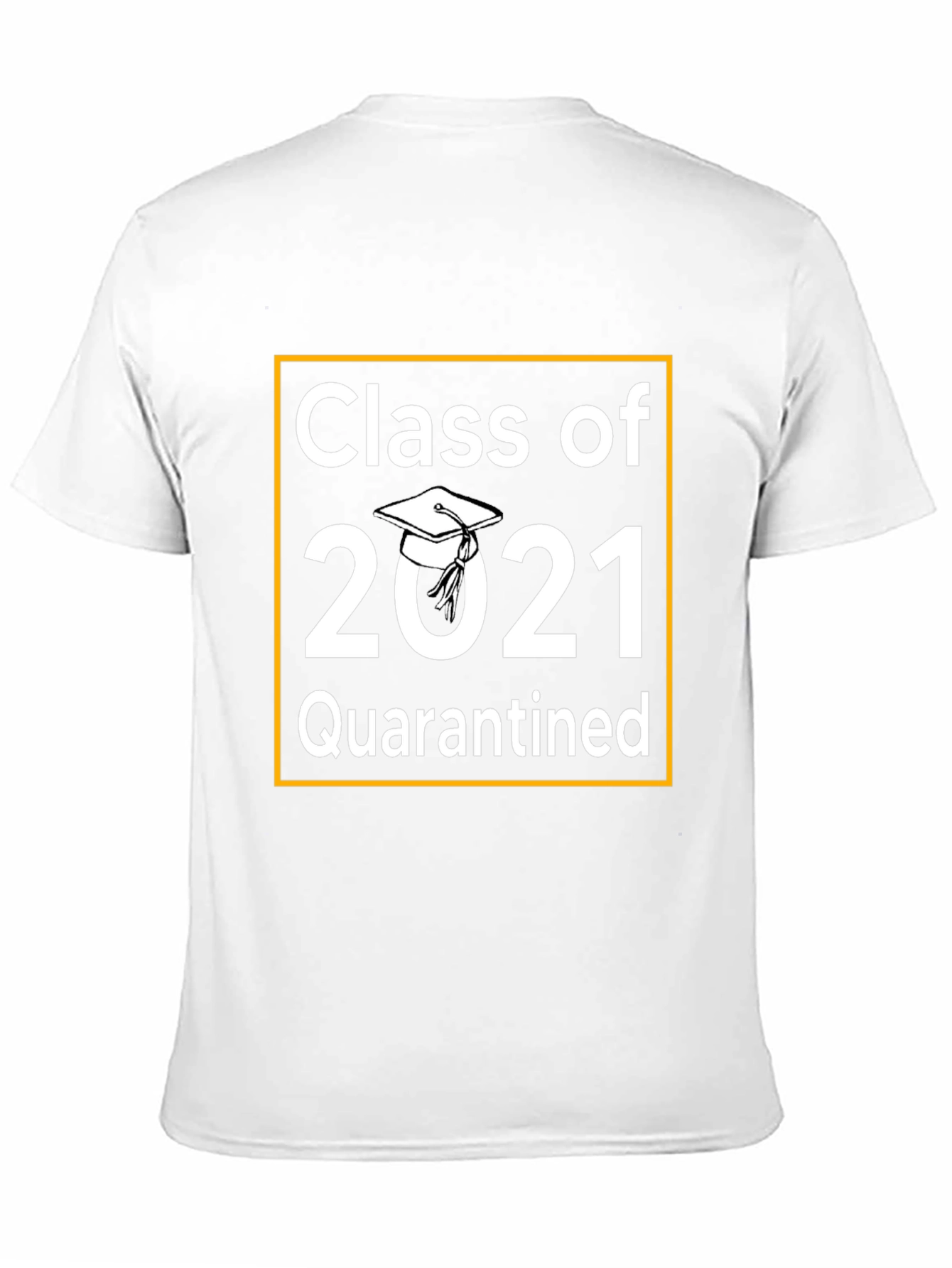 Class of 2021 Quarantined T-Shirt