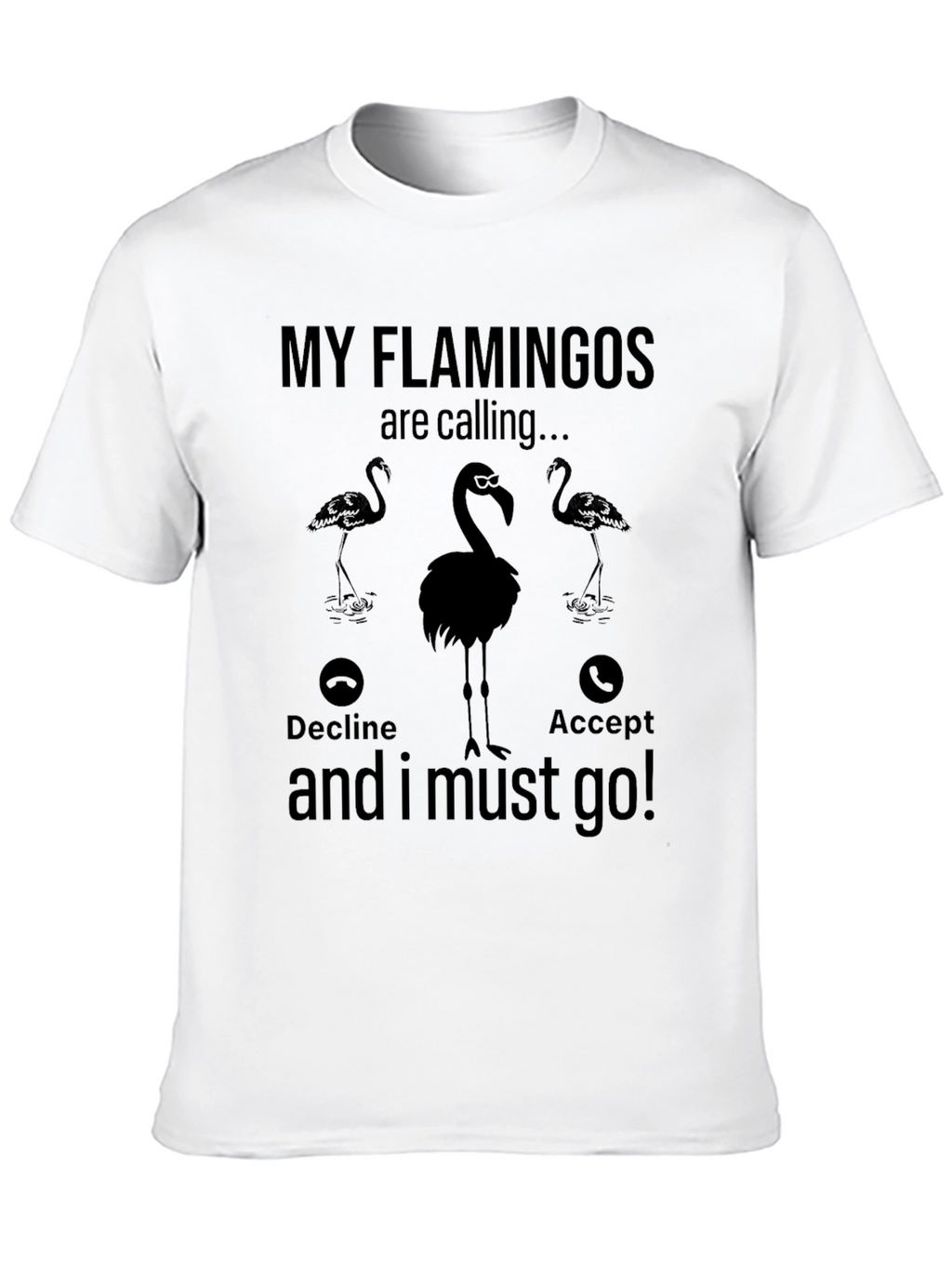 My Flamingos are Calling T-Shirt