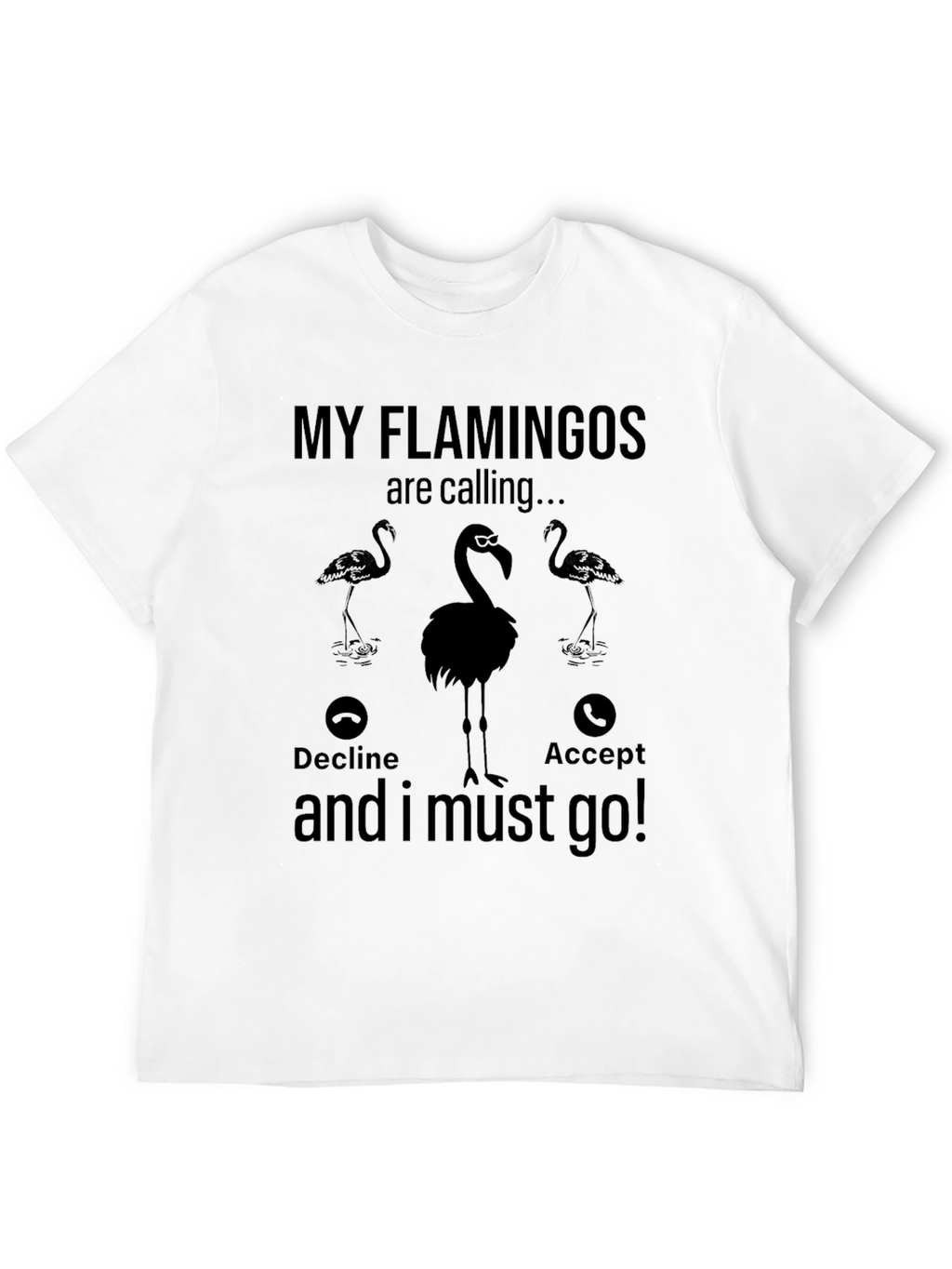 My Flamingos are Calling T-Shirt