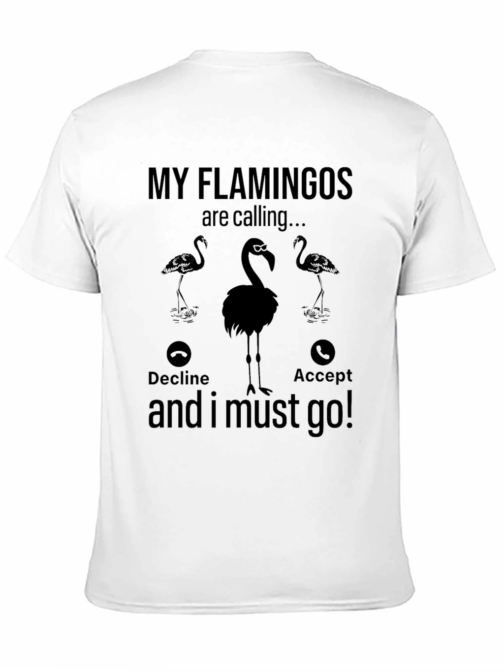 My Flamingos are Calling T-Shirt