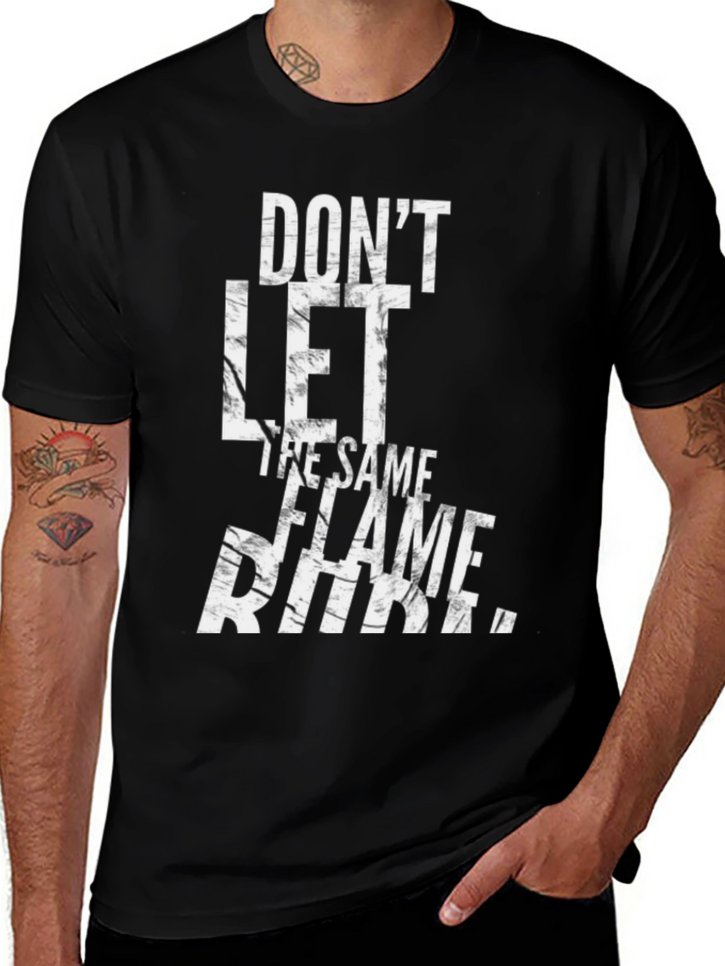 Dont Let The Same Flame Burn You T-Shirt