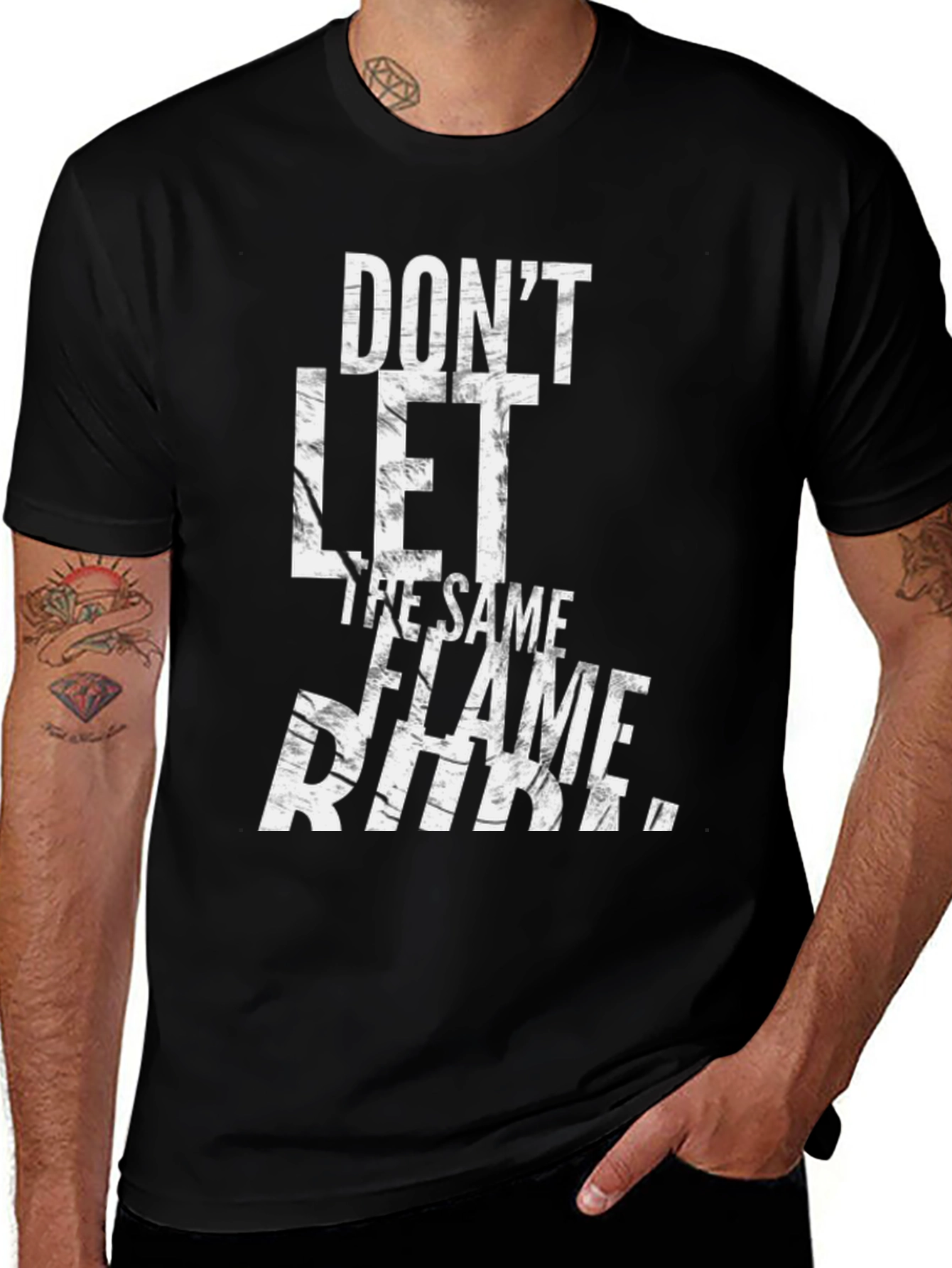 Dont Let The Same Flame Burn You T-Shirt