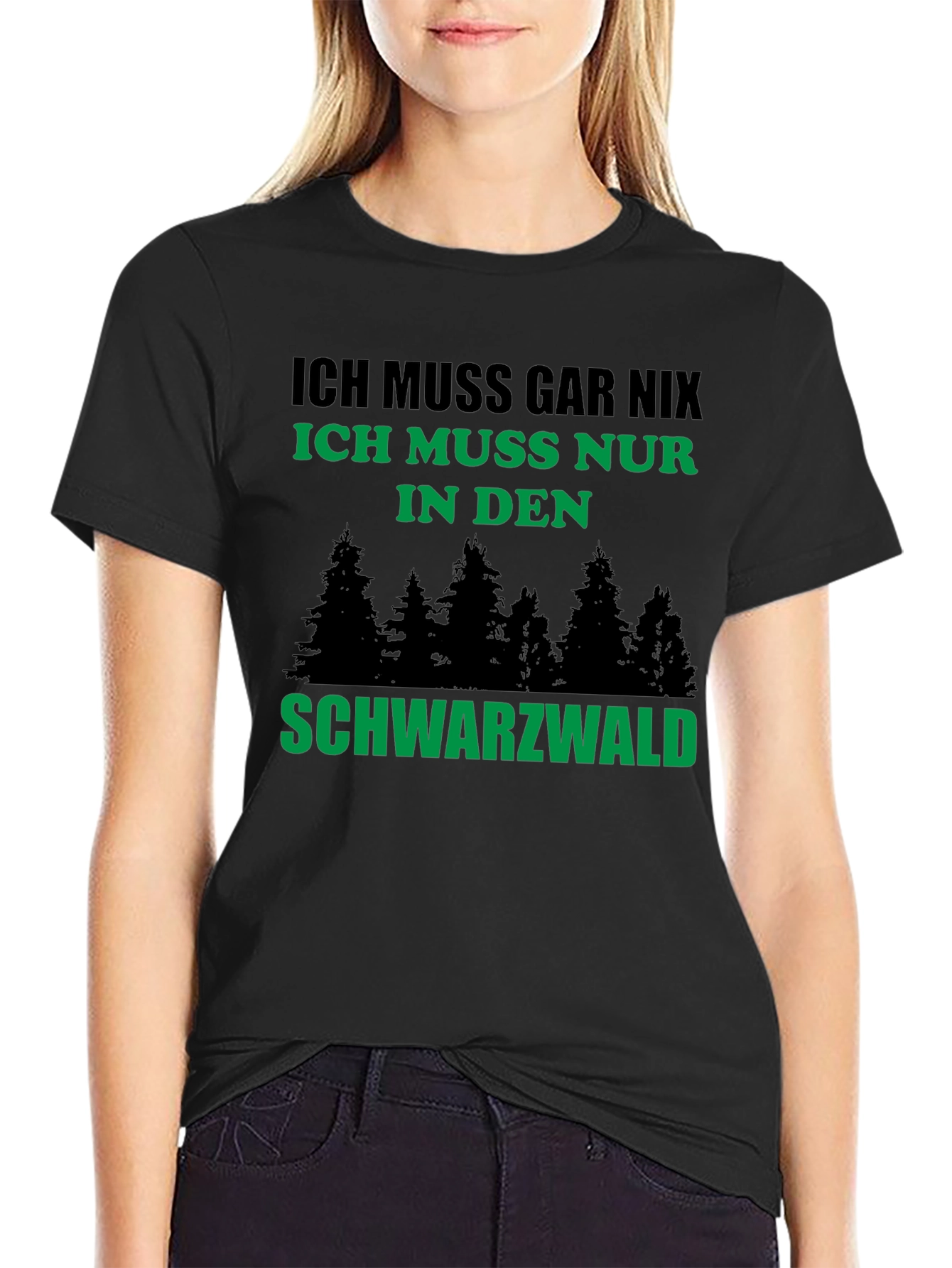 Black Forest Germany T-Shirt - Ich Muss Gar Nix