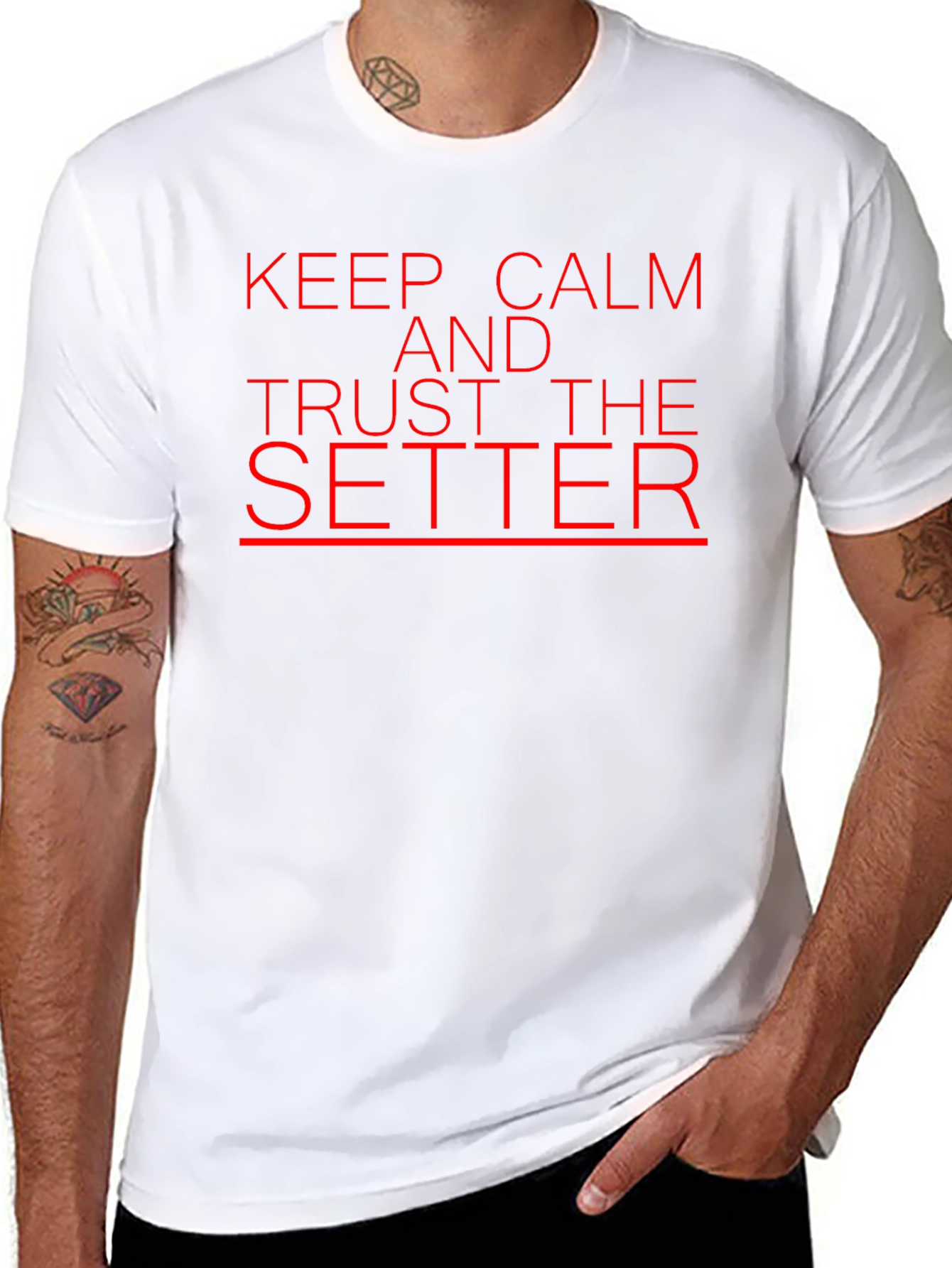 Keep Calm and Trust the Setter T-Shirt