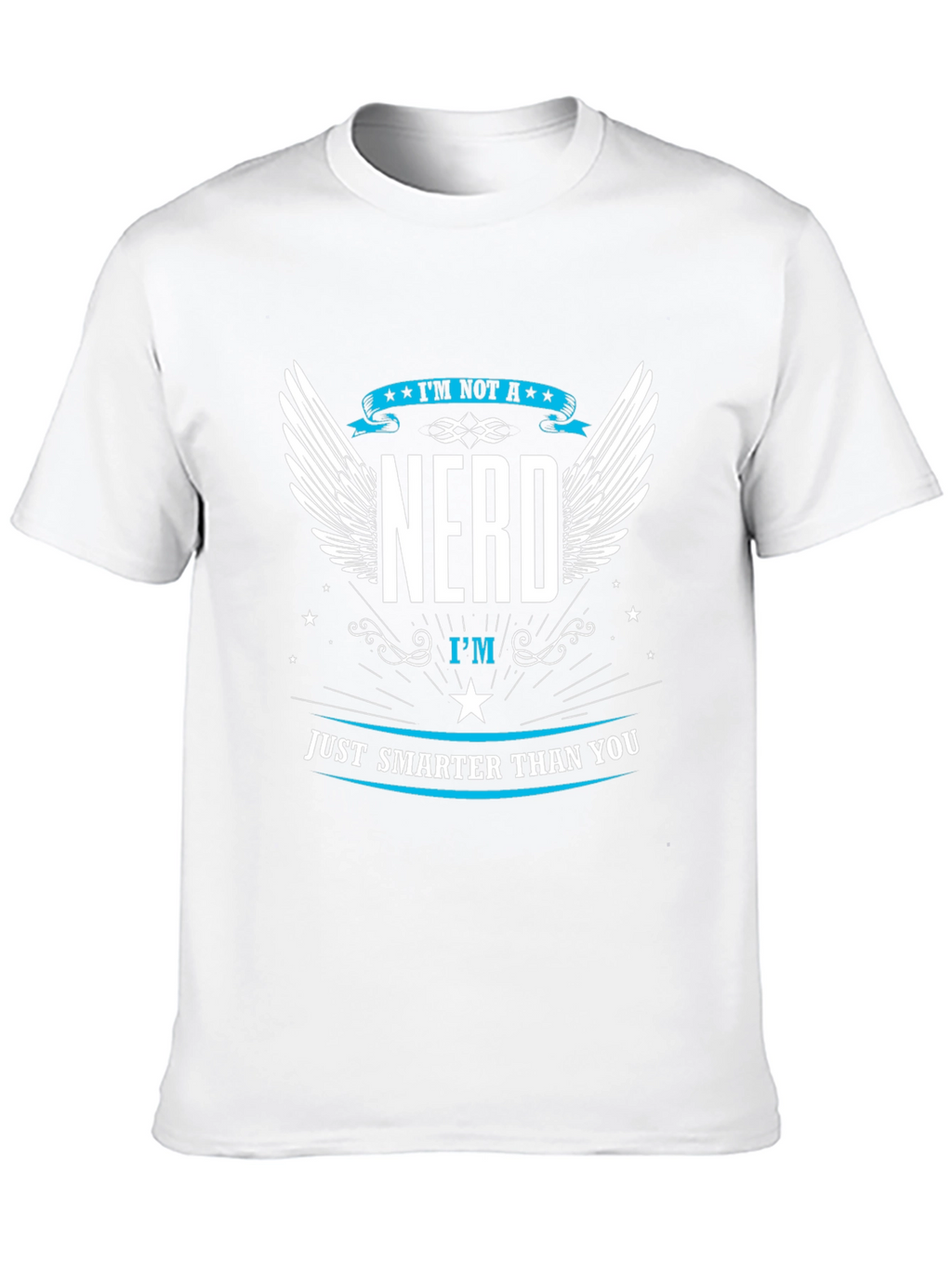 Im Not A Nerd Graphic T-Shirt