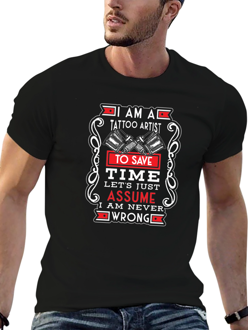 Tattoo Artist Graphic T-Shirt - Assume Im Right!