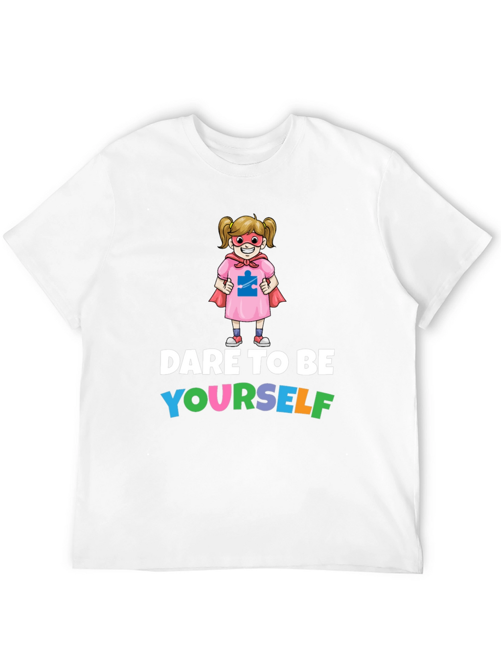 Dare to Be Yourself Autism Awareness T-Shirt