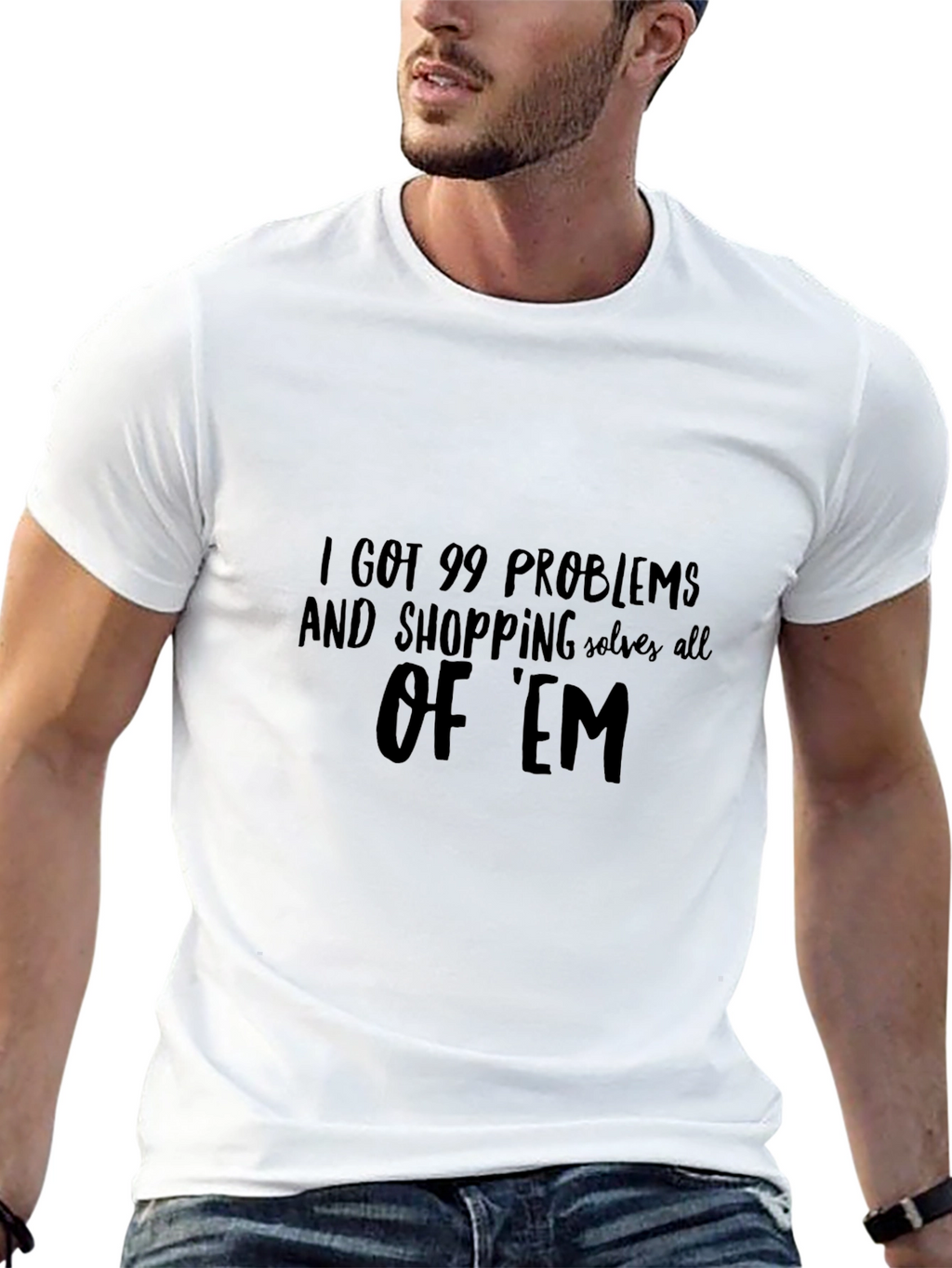 99 Problems Shopping T-Shirt