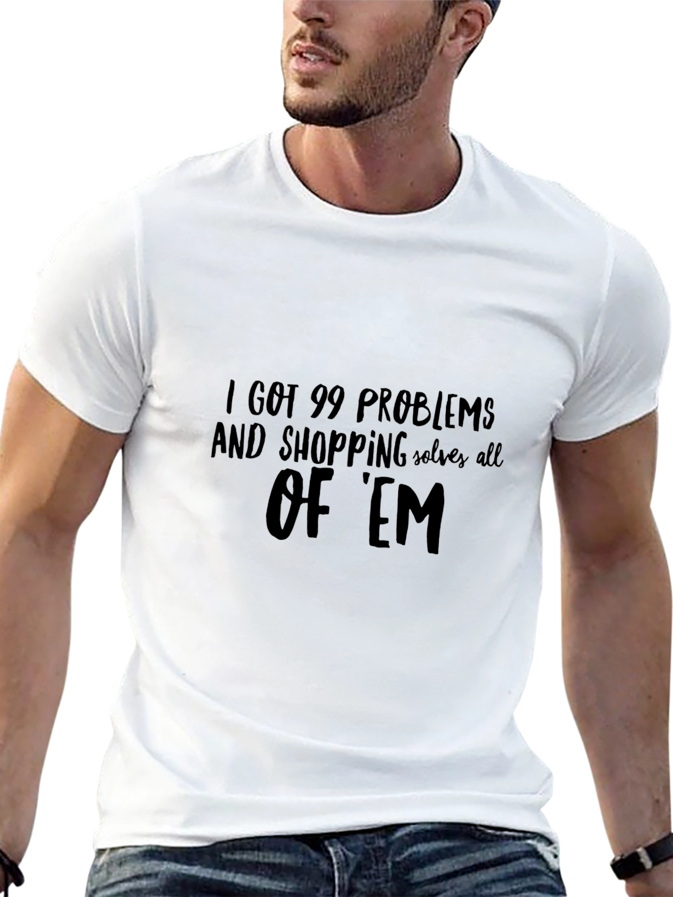 99 Problems Shopping T-Shirt