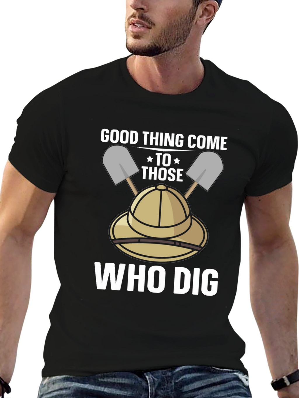 Good Thing Come To Those Who Dig T-Shirt