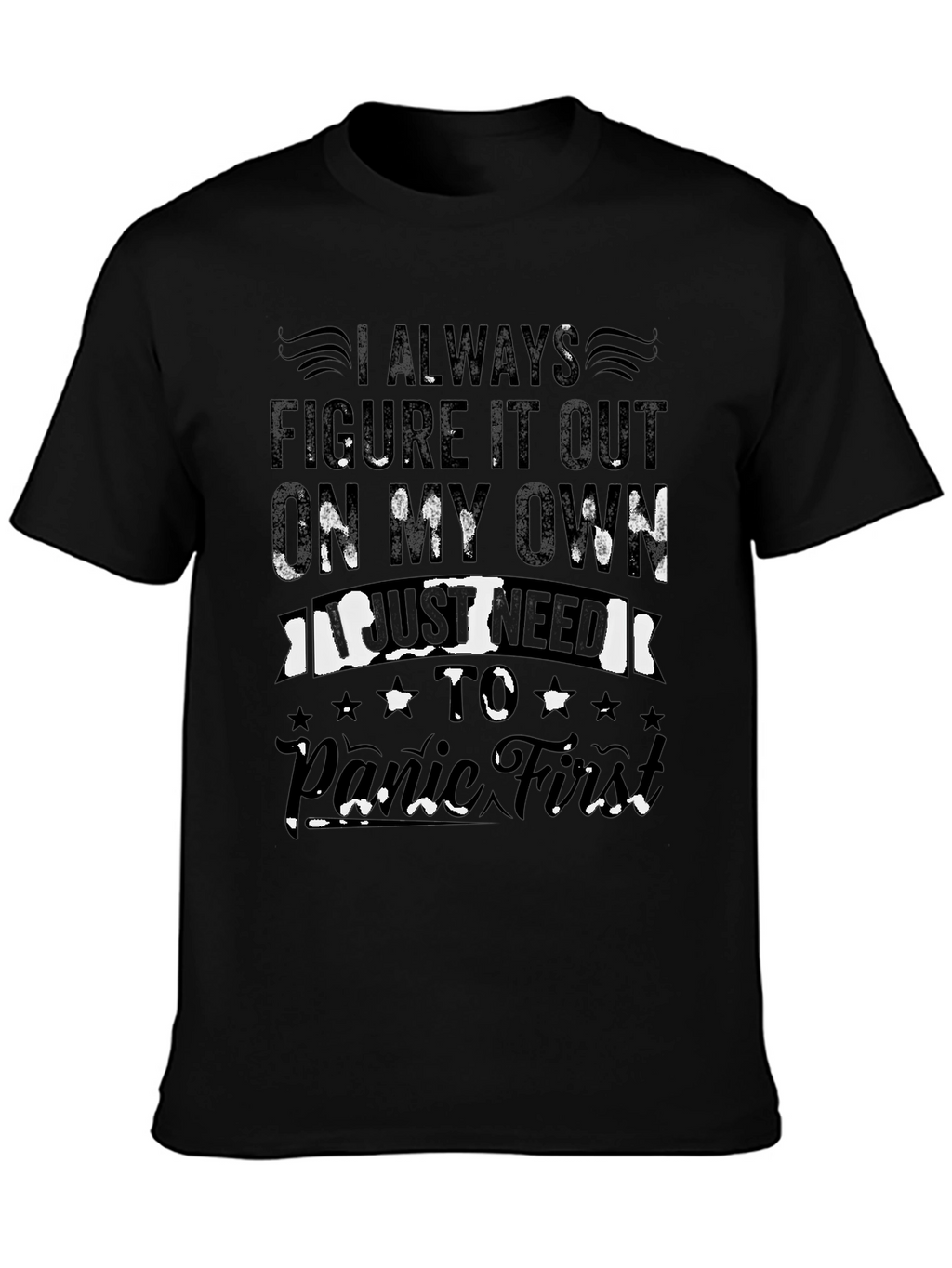 I Always Panic First T-Shirt Humor Tee